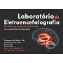 Laboratório de Eletroencefalografia (Eletroencefalogramas)